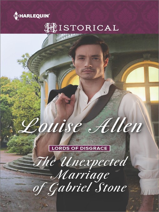 Title details for The Unexpected Marriage of Gabriel Stone by Louise Allen - Available